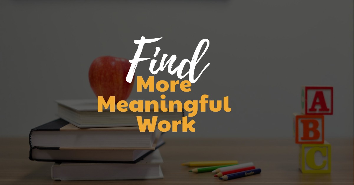 How To Find A More Meaningful Job [2022] Free Worksheet